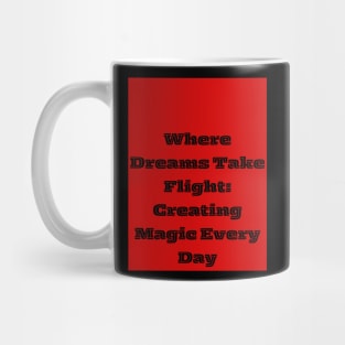 Where dreams take flight Mug